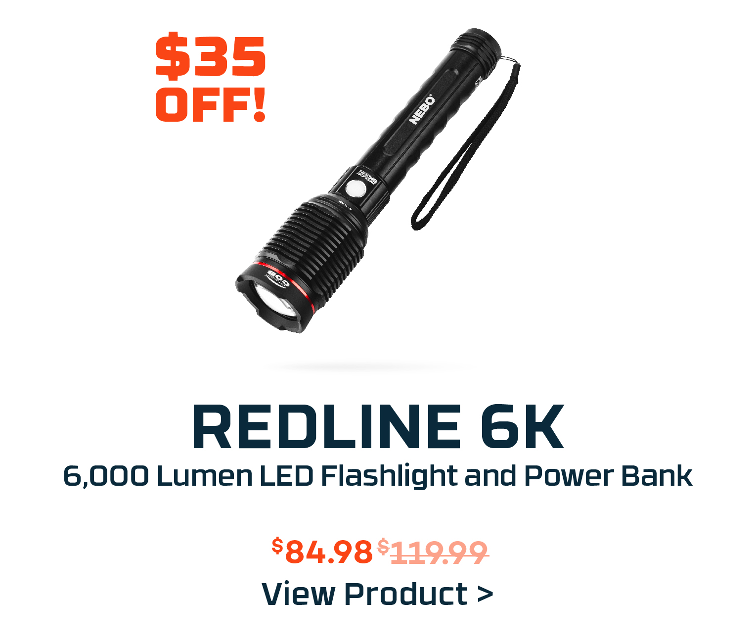 $35 off the NEBO REDLINE 6K. Normally 119.99, now $84.98. Click to View Product.